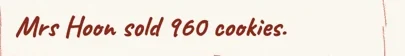 The final answer, boxed in red: Mrs Hoon sold 960 cookies.