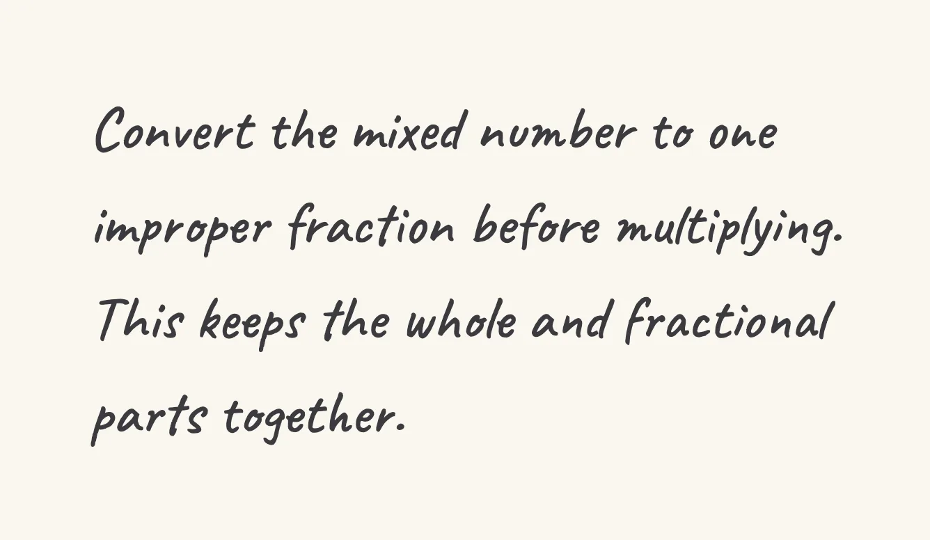 One step of the worked solution to Mixed number × whole number, drawn in pencil.